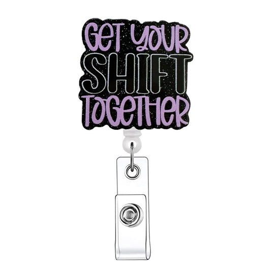 Get Your Shift Together Badge Reel